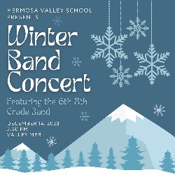 Hermosa Valley School Presents Winter Band Concert featuring the 6th-8th Grade Band on 12/14/2023 at 5:30 PM in the Valley MPR